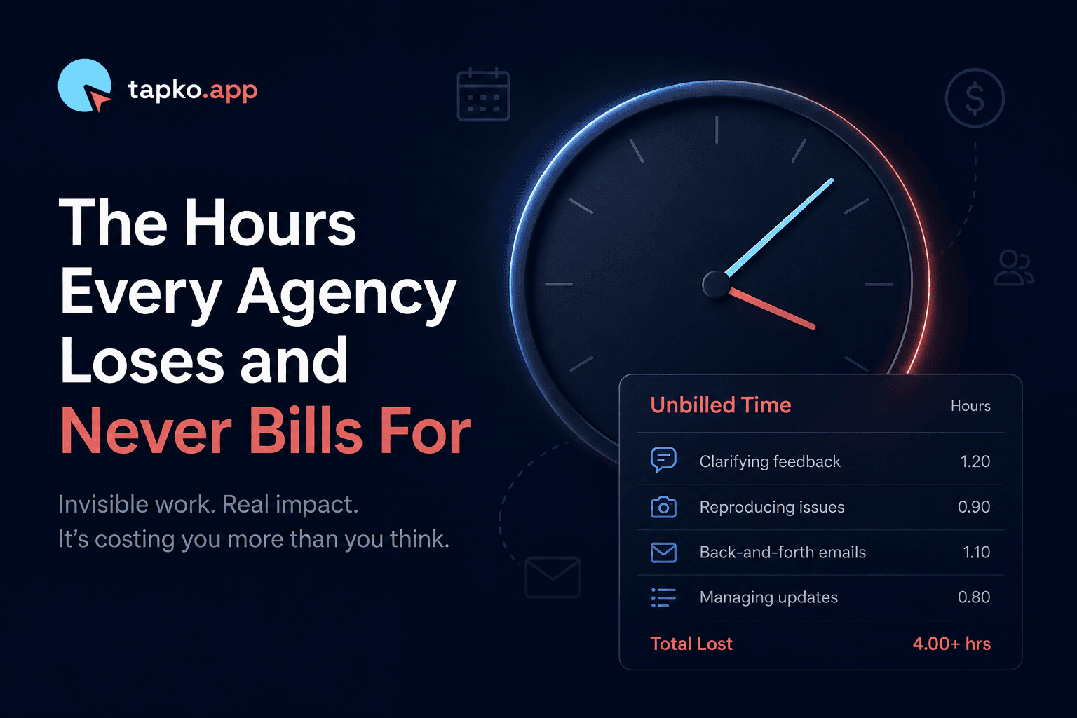 The Hours Every Agency Loses and Never Bills For